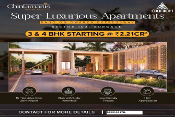 Chintamanis by Oxirich: A Symbol of Opulence on Dwarka Expressway, Sector-103, Gurgaon
