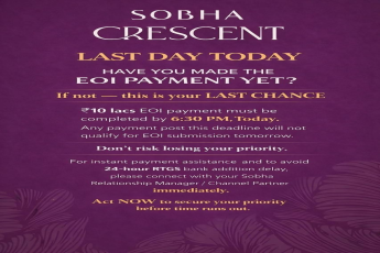 Last Day for Sobha Crescent EOI Payment || Secure Your Priority Now at Sobha Crescent || Final Chance for Sobha Crescent EOI Submission