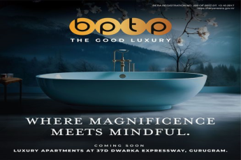 BPTP's "The Good Luxury": An Oasis of Mindful Magnificence at 37D Dwarka Expressway, Gurugram