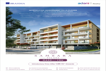 Adani Brahma introducing independent villa floors at Samsara Vilasa in Gurgaon