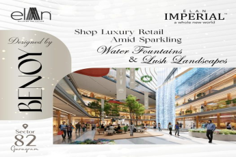 Experience Luxury Retail at Elan Imperial by Elan Group in Sector 82, Gurugram