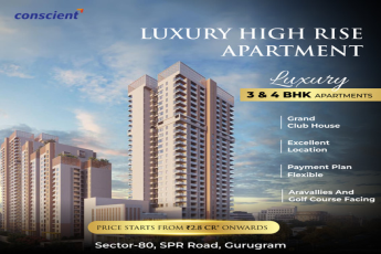 Conscient Luxury High Rise: Elevate Your Lifestyle with Premium 3 & 4 BHK Apartments in Sector-80, Gurgaon