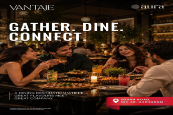 Discover Aura Vantaje in Gurugram || Experience Dining at Vantaje Gurgaon || Connect Over Meals at Aura Vantaje