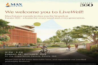 Join Us at Max Estates' Estate 360, 26th Oct, 2025