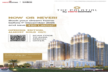 Own Your Dream Home at The Palatial, Gurugram! Save Rs 50 Lakhs Before 1st December 2025!