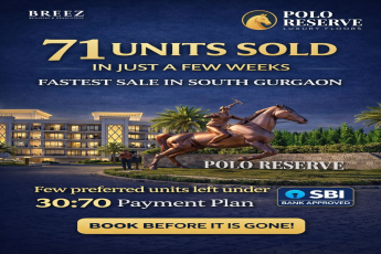 71 Units Sold at Polo Reserve || Fastest Sale in South Gurgaon || Limited Units on 30:70 Payment Plan