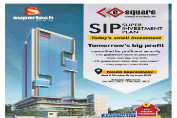 Invest today for tomorrow's big profit at Supertech E Square in Noida