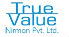 True Value Nirman Pvt Ltd