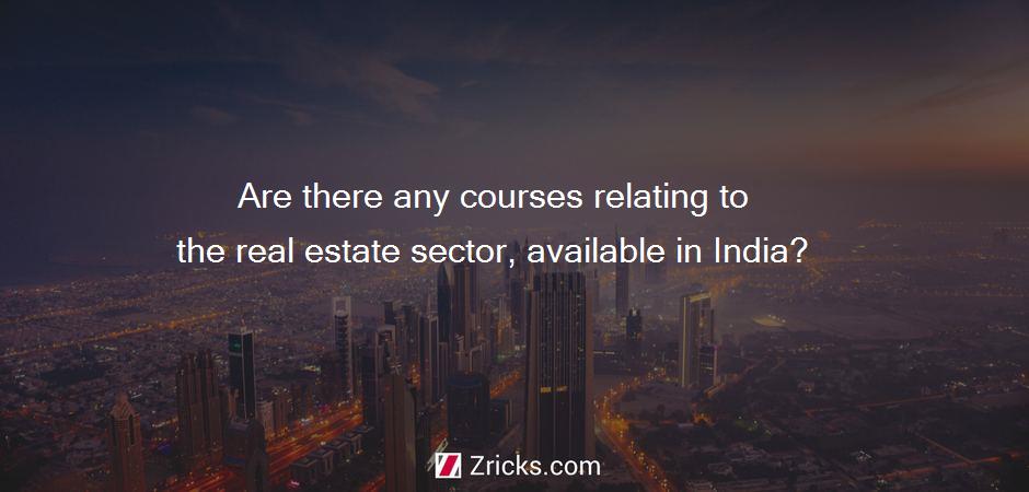Are there any courses relating to the real estate sector, available in India?