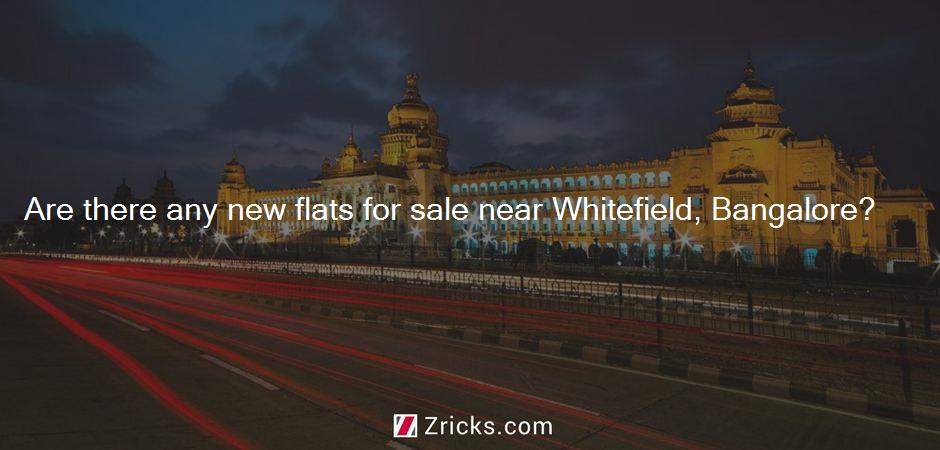 Are there any new flats for sale near Whitefield, Bangalore?