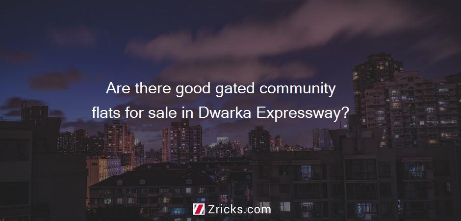 Are there good gated community flats for sale in Dwarka Expressway?