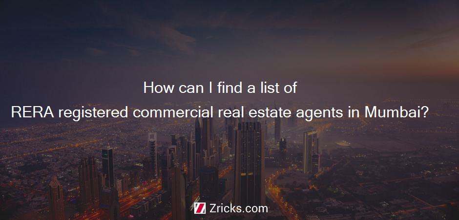 How can I find a list of RERA registered commercial real estate agents in Mumbai?
