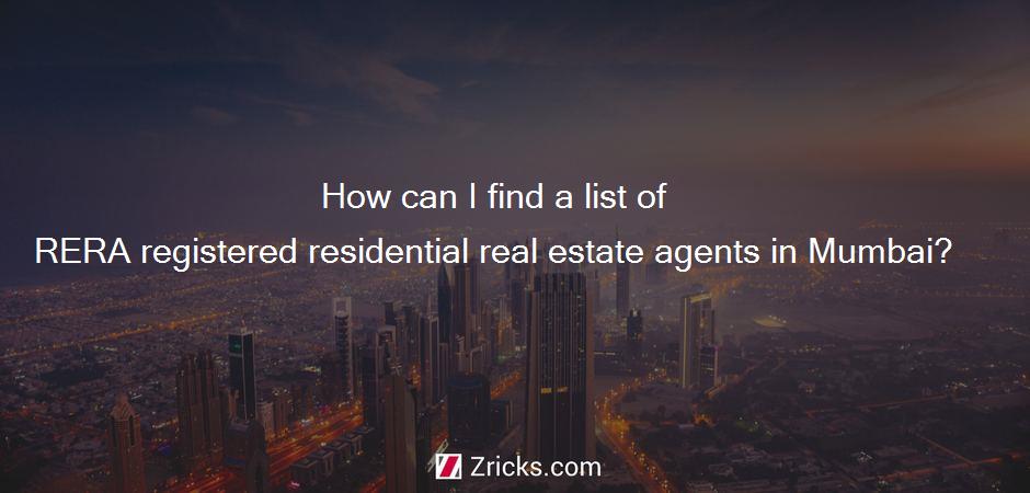 How can I find a list of RERA registered residential real estate agents in Mumbai?