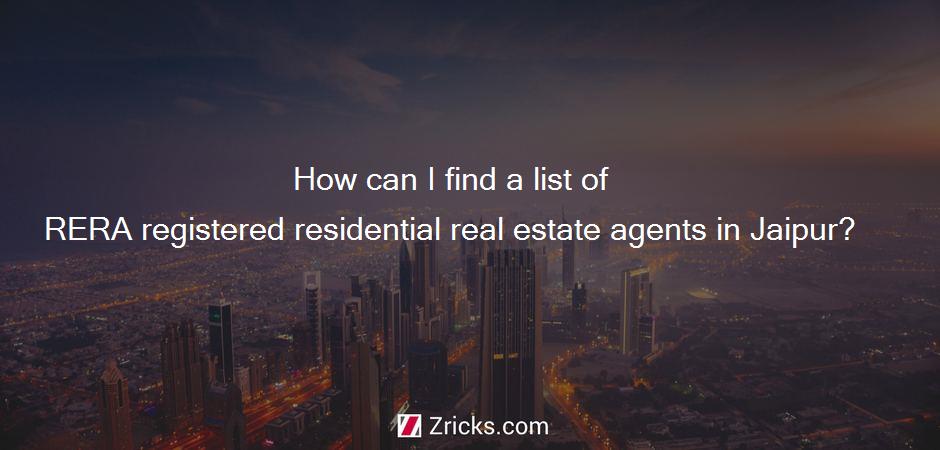 How can I find a list of RERA registered residential real estate agents in Jaipur?