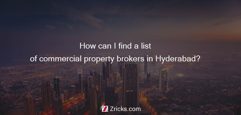 How can I find a list of commercial property brokers in Hyderabad?
