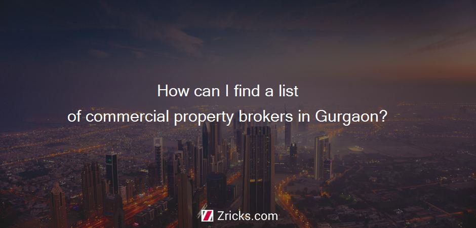 How can I find a list of commercial property brokers in Gurgaon?