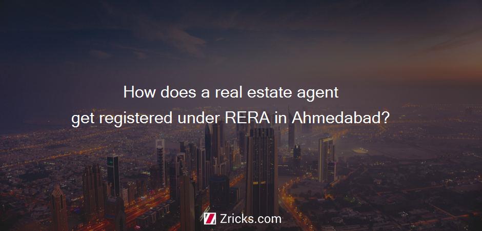 How does a real estate agent get registered under RERA in Ahmedabad?