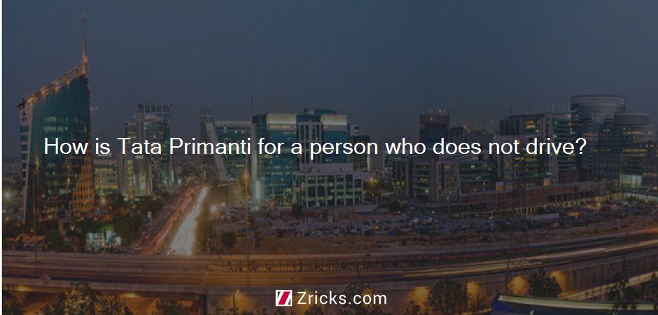 How is Tata Primanti for a person who does not drive?