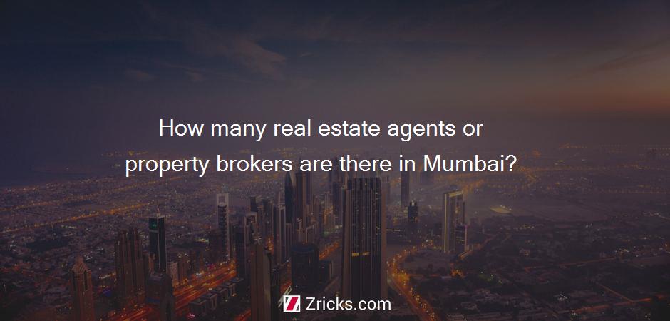 How many real estate agents or property brokers are there in Mumbai?