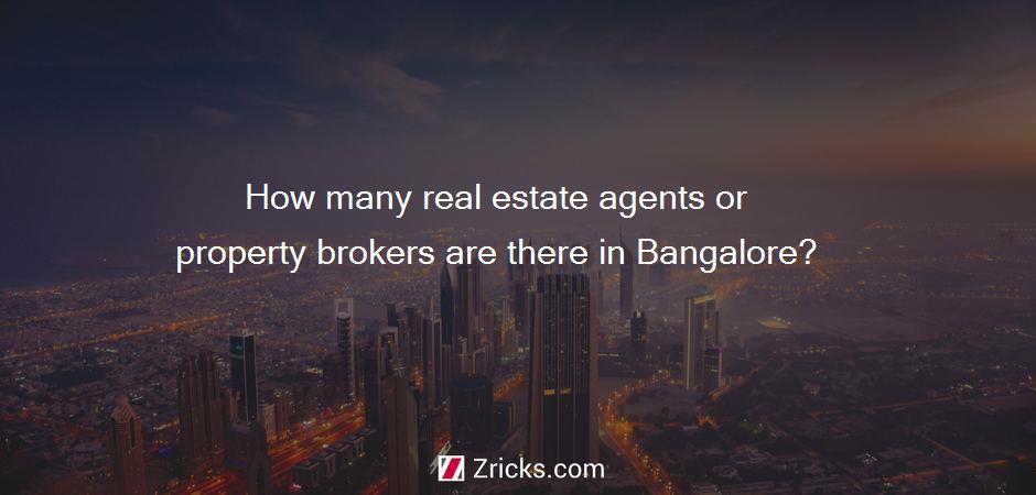 How many real estate agents or property brokers are there in Bangalore?