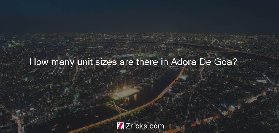How many unit sizes are there in Adora De Goa?