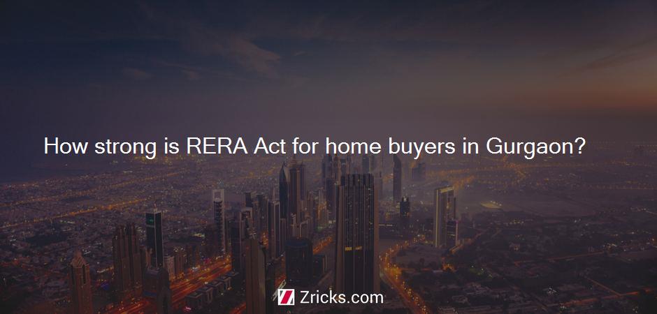 How strong is RERA Act for home buyers in Gurgaon?