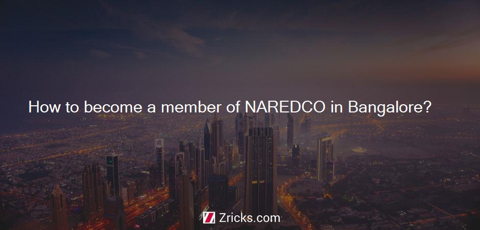 How to become a member of NAREDCO in Bangalore?
