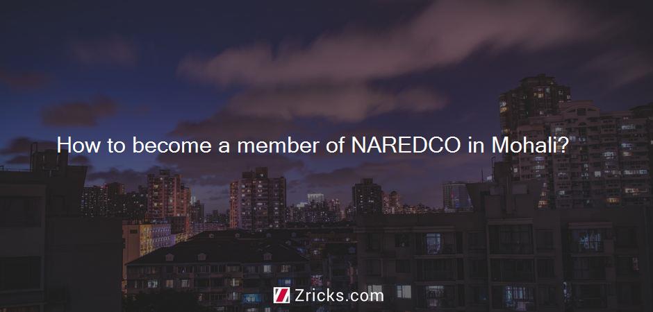 How to become a member of NAREDCO in Mohali?