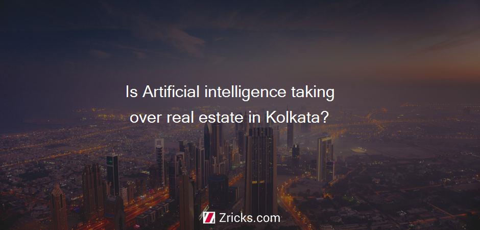 Is Artificial intelligence taking over real estate in Kolkata?