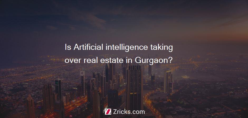 Is Artificial intelligence taking over real estate in Gurgaon?