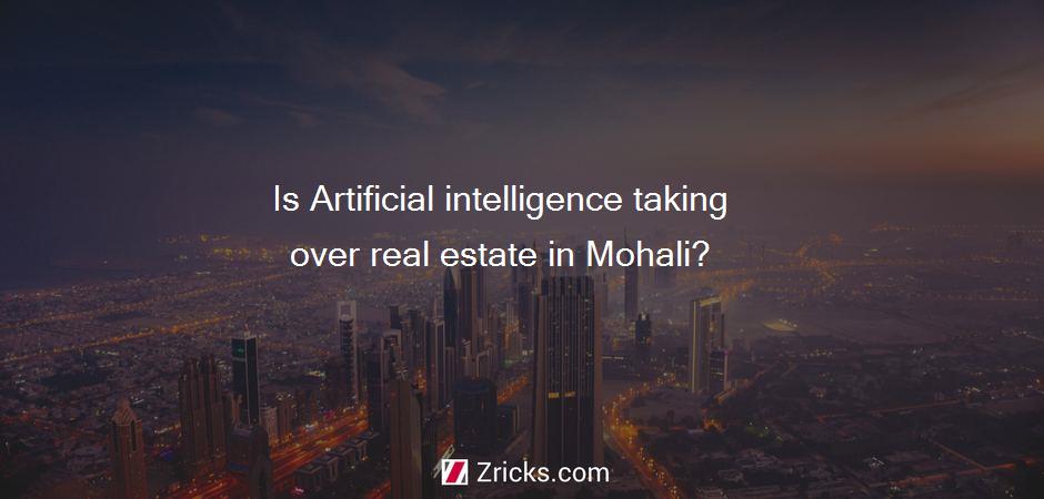 Is Artificial intelligence taking over real estate in Mohali?