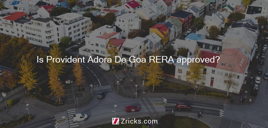Is Provident Adora De Goa RERA approved?