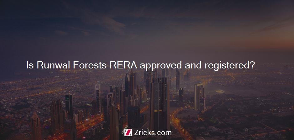Is Runwal Forests RERA approved and registered?