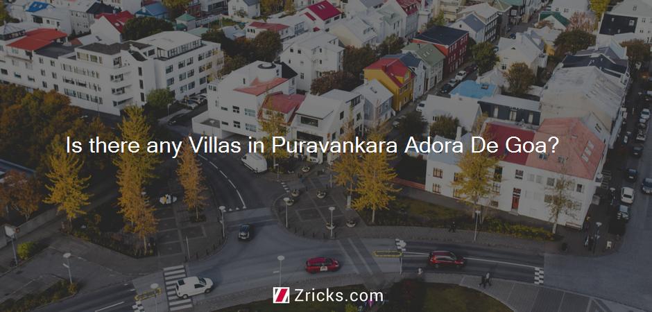 Is there any Villas in Puravankara Adora De Goa?