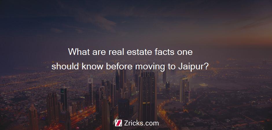 What are real estate facts one should know before moving to Jaipur?