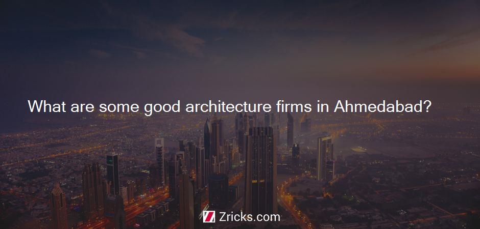 What are some good architecture firms in Ahmedabad?