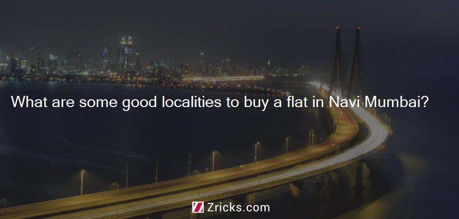 What are some good localities to buy a flat in Navi Mumbai?