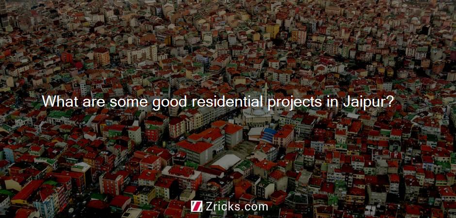 What are some good residential projects in Jaipur?