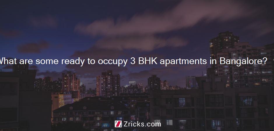 What are some ready to occupy 3 BHK apartments in Bangalore?