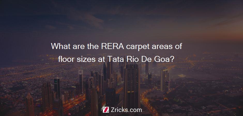 What are the RERA carpet areas of floor sizes at Tata Rio De Goa?
