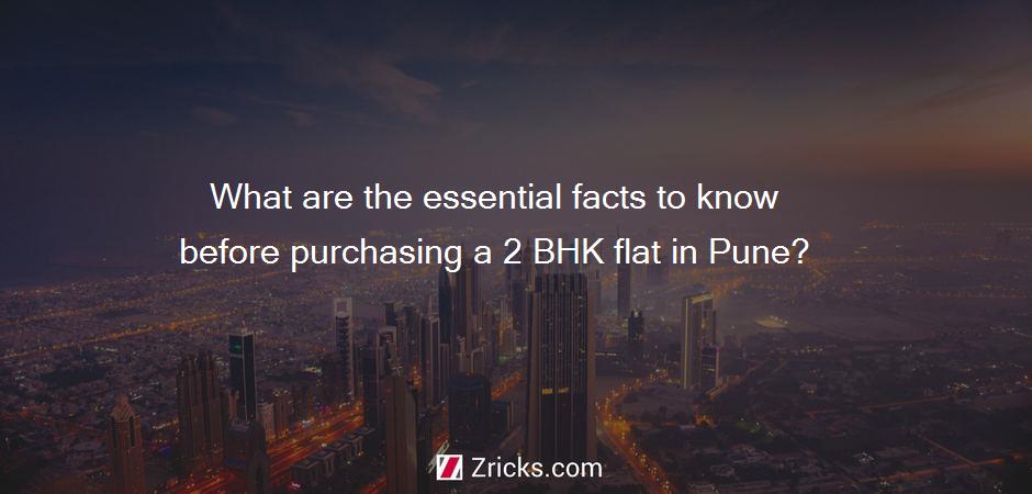 What are the essential facts to know before purchasing a 2 BHK flat in Pune?