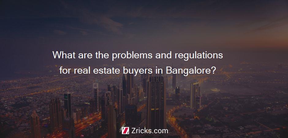 What are the problems and regulations for real estate buyers in Bangalore?