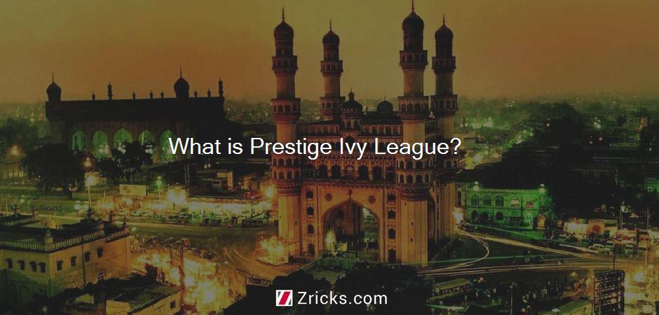 What is Prestige Ivy League?