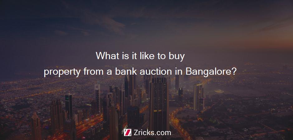 What is it like to buy property from a bank auction in Bangalore?