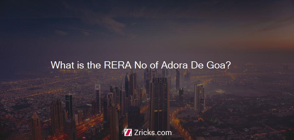 What is the RERA No of Adora De Goa?