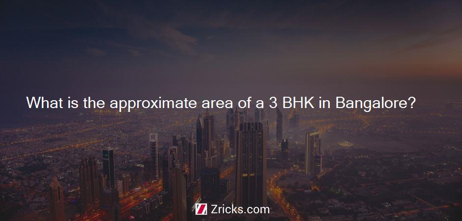What is the approximate area of a 3 BHK in Bangalore?