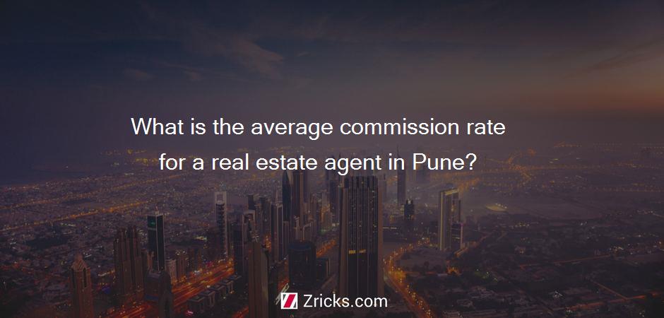 What is the average commission rate for a real estate agent in Pune?