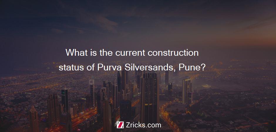 What is the current construction status of Purva Silversands, Pune?