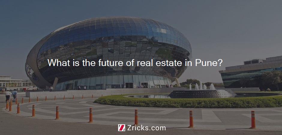 What is the future of real estate in Pune?