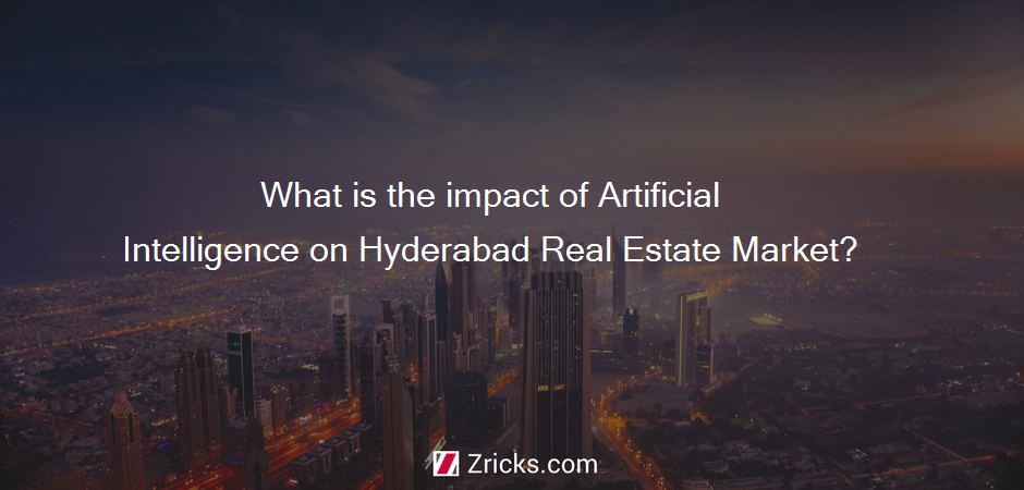 What is the impact of Artificial Intelligence on Hyderabad Real Estate Market?